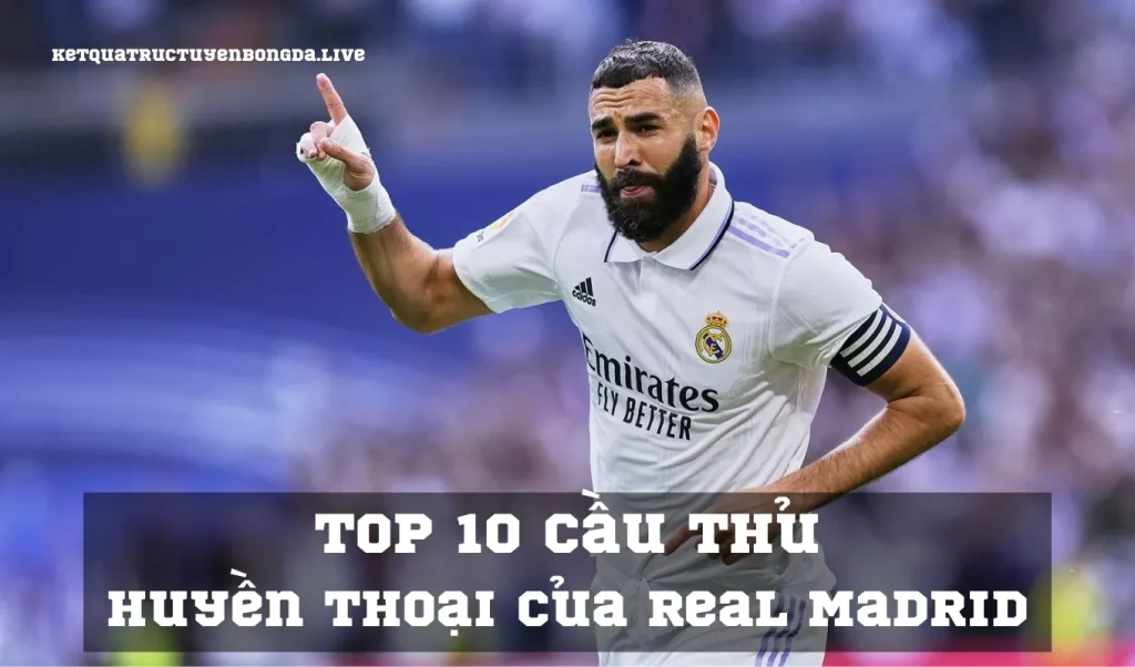 Top 10 cầu thủ huyền thoại của Real Madrid